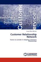 Customer Relationship Network: Factors to consider in Adapting in Business Relationships 3659239801 Book Cover