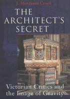 The Architect's Secret: Victorian Critics and the Image of Gravity 0719560578 Book Cover