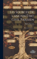 Les Sources De L'ancien État Civil Parisien: Répertoire Critique... 1020550015 Book Cover