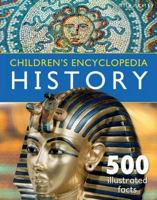 Children's Encyclopedia - History: Overflowing with 500 Incredible Facts, Fascinating Informati 178209184X Book Cover