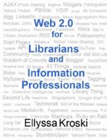 Web 2.0 for Librarians and Information Professionals 1555706142 Book Cover