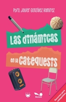 Las dinámicas en la catequesis (Spanish Edition) B0GW4GF9GT Book Cover