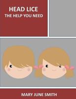 Head Lice: The Help you need 1795771879 Book Cover