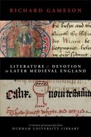 Literature and Devotion in Later Medieval England: A selection of manuscripts from Durham University Library 1789591856 Book Cover