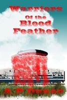 Warriors of the Blood Feather 172000174X Book Cover