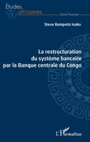 La restructuration du système bancaire par la Banque centrale du Congo (Études Africaines) (French Edition) 2343212325 Book Cover