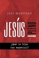 Jesús a pleno: ¿Qué lo hizo tan especial? B08WJPL4K6 Book Cover