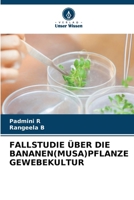 Fallstudie Über Die Bananen(musa)Pflanze Gewebekultur (German Edition) 6209431992 Book Cover