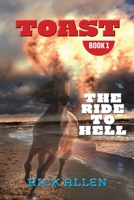 Toast: The Ride to Hell 192232759X Book Cover
