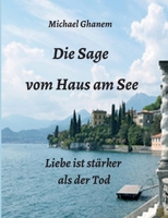 Die Sage vom Haus am See: Liebe ist stärker als der Tod 3347261046 Book Cover