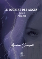 Le sourire des anges: Tome I Alliance (French Edition) B08GRRHPJ2 Book Cover
