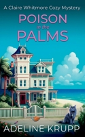 Poison in the Palms: A Claire Whitmore Cozy Mystery B0G56VSB9X Book Cover