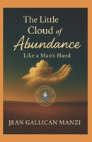 The Little Cloud Of ABUNDANCE: Like a Man’s Hand B0FPWDGJ1S Book Cover