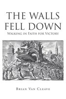 The Walls Fell Down: Walking in Faith for Victory B0DSGJ636Z Book Cover