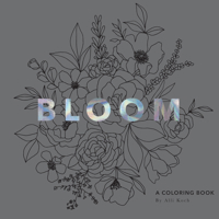 Bloom: A Coloring Book 1944515895 Book Cover
