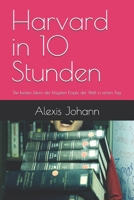 Harvard in 10 Stunden: Die besten Ideen der klügsten Köpfe der Welt in einem Tag (Große Denker:innen der Welt in 10 Stunden) B0FR9Z8ZWF Book Cover