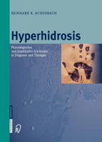 Hyperhidrosis: Physiologisches Und Krankhaftes Schwitzen in Diagnose Und Therapie 3642622267 Book Cover