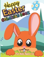 Happy Easter Coloring Book For Kids Ages 1-4: Creative Step-By-Step How To Draw Easter Coloring For Boys And Girls Ages 2,3,4,5, 6, 7, 8, 9, 10, 11, A B08X6DX7CZ Book Cover