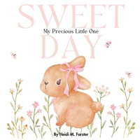 Sweet Day: My Precious Little One B0F5MY3NF5 Book Cover