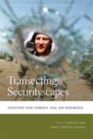 Transecting Securityscapes: Dispatches from Cambodia, Iraq, and Mozambique 0820360600 Book Cover