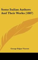 Some Italian Authors And Their Works 117927380X Book Cover
