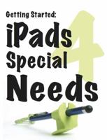 Getting Started: Ipads for Special Needs 0985168005 Book Cover