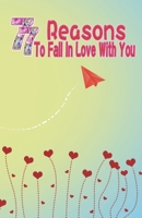 77 Reasons To Fall In Love With You: Happy Valentine's Day,Traveling Through Time Together, Back To The Past,And Through The Future 1660018056 Book Cover