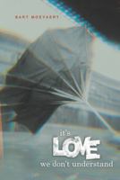 It's Love We Don't Understand 1886910715 Book Cover