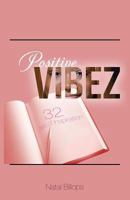 Positive Vibez: 32 Days of Inspiration 1726885860 Book Cover