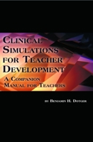 Clinical Simulations for Teacher Development: A Companion Manual for Teachers 162396198X Book Cover