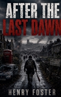 After The Last Dawn B0H38145K8 Book Cover