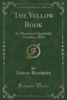 The Yellow Book, Vol. 3: An Illustrated Quarterly; October, 1894 (Classic Reprint) 9354413935 Book Cover