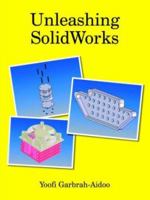 Unleashing Solidworks 1420831844 Book Cover