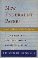 New Federalist Papers: Essays in Defense of the Constitution 0393046192 Book Cover