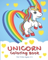 Unicorn Coloring Book For Kids Ages 2-4: Unicorn for Kids Ages 4-6, Cute and Fun Unicorn Coloring Book for Kids & Toddlers. B091WJ6SDD Book Cover