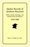 Quaker Records of Southern Maryland, 1658-1800 1585492159 Book Cover