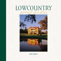 Lowcountry: Portrait of a Place 088240735X Book Cover