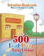 The 500 Foot Pizza of Luigi Ferdan 1483653692 Book Cover