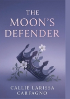 The Moons Defender: The Children of Moonlight Series B0FJFRB91Z Book Cover