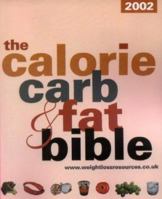 The Calorie, Carb and Fat Bible 2002 1862266832 Book Cover