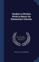 Studies in Written Work in Music for Elementary Schools 1376824930 Book Cover