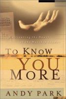 To Know You More: Cultivating the Heart of the Worship Leader 0830832211 Book Cover
