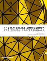 The Materials Sourcebook for Design Professionals 0500518548 Book Cover