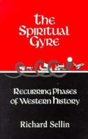 The Spiritual Gyre: Recurring Phases of Western History 1882897196 Book Cover