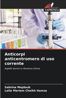 Anticorpi anticentromero di uso corrente (Italian Edition) 6203500348 Book Cover