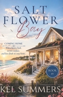 Coming Home (Salt Flower Bay Book 1): A Later-in-Life, Small-Town, Women's Fiction, Sweet & Inspirational Romance Series of Second Chances and New Beginnings B0H3F145HT Book Cover