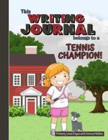 Primary Writing Journal, Tennis Champion!: A Children's Notebook with Dotted Midline for Creative Early Learners in Primary Education, Kindergarten ... Composition Book Loved by Young Athletes 195878107X Book Cover