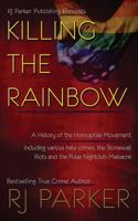 Killing The Rainbow: Violence Against LGBT 1987902106 Book Cover