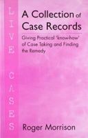 A Collection of Case Records Giving Practical know-how of Case Taking and Finding the Remedy 8131903613 Book Cover