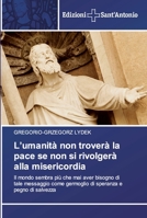 L'umanità non troverà la pace se non si rivolgerà alla misericordia 6138393600 Book Cover